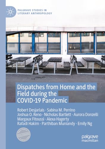 Stock image for Dispatches from Home and the Field during the COVID-19 Pandemic (Palgrave Studies in Literary Anthropology) for sale by California Books