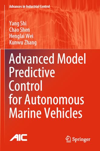 Beispielbild fr Advanced Model Predictive Control for Autonomous Marine Vehicles (Advances in Industrial Control) zum Verkauf von Ria Christie Collections