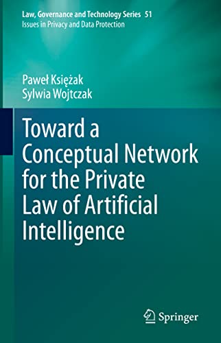 Imagen de archivo de Toward a Conceptual Network for the Private Law of Artificial Intelligence (Law, Governance and Technology Series, 51) a la venta por Front Cover Books