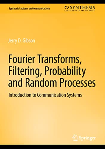 Immagine dell'editore per Fourier Transforms, Filtering, Probability and Random Processes: Introduction to Communication Systems (Synthesis Lectures on Communications) venduto da BooksRun