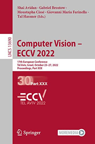 9783031200557: Computer Vision – ECCV 2022: 17th European Conference, Tel Aviv, Israel, October 23–27, 2022, Proceedings, Part XXX: 13690 (Lecture Notes in Computer Science)