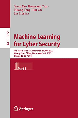 Image d'archives pour Machine Learning for Cyber Security: 4th International Conference, ML4CS 2022, Guangzhou, China, December 2-4, 2022, Proceedings, Part I (Lecture Notes in Computer Science) mis en vente par Ria Christie Collections