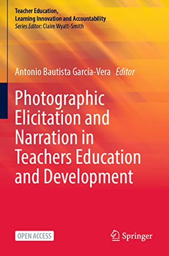 9783031201660: Photographic Elicitation and Narration in Teachers Education and Development (Teacher Education, Learning Innovation and Accountability)