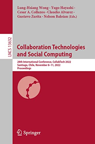 9783031202179: Collaboration Technologies and Social Computing: 28th International Conference, CollabTech 2022, Santiago, Chile, November 8–11, 2022, Proceedings (Lecture Notes in Computer Science)