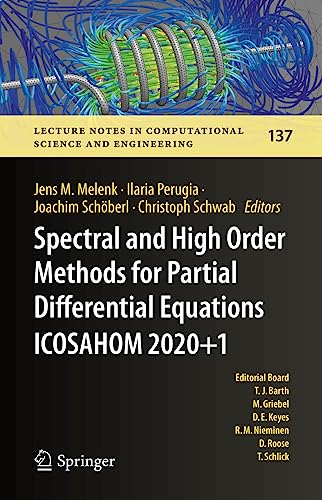 Stock image for Spectral and High Order Methods for Partial Differential Equations ICOSAHOM 2020+1: Selected Papers from the ICOSAHOM Conference, Vienna, Austria, . Computational Science and Engineering, 137) for sale by Ria Christie Collections