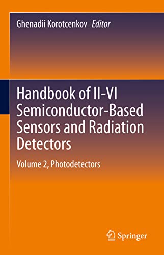 Imagen de archivo de Handbook of II-VI Semiconductor-Based Sensors and Radiation Detectors. Volume 2 Photodetectors a la venta por Blackwell's