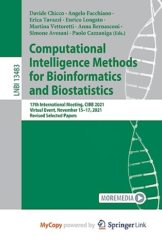9783031208386: Computational Intelligence Methods for Bioinformatics and Biostatistics: 17th International Meeting, CIBB 2021, Virtual Event, November 15-17, 2021, Revised Selected Papers