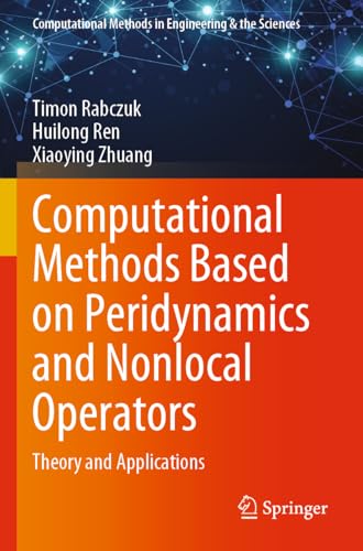 Beispielbild fr Computational Methods Based on Peridynamics and Nonlocal Operators: Theory and Applications (Computational Methods in Engineering & the Sciences) zum Verkauf von Ria Christie Collections