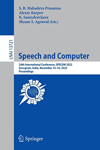 Beispielbild fr Speech and Computer : 24th International Conference, SPECOM 2022, Gurugram, India, November 14-16, 2022, Proceedings zum Verkauf von GreatBookPrices