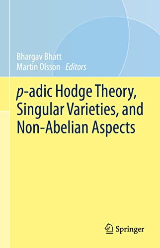 9783031215490: p-adic Hodge Theory, Singular Varieties, and Non-Abelian Aspects (Simons Symposia)