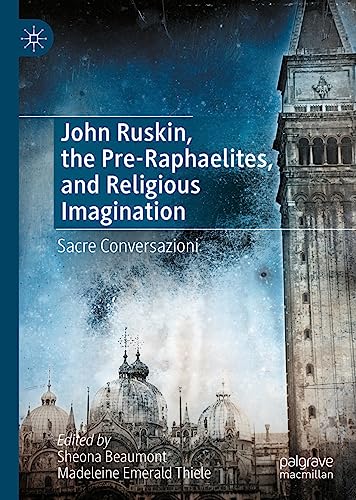 Beispielbild fr John Ruskin, the Pre-Raphaelites, and Religious Imagination zum Verkauf von Blackwell's