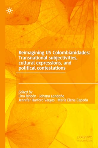 Stock image for Reimagining US Colombianidades: Transnational subjectivities, cultural expressions, and political contestations for sale by BuchWeltWeit Ludwig Meier e.K.