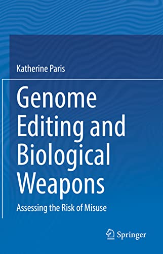 Stock image for Genome Editing and Biological Weapons: Assessing the Risk of Misuse for sale by GF Books, Inc.