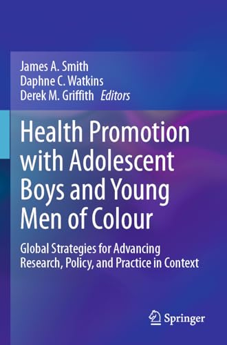 9783031221767: Health Promotion with Adolescent Boys and Young Men of Colour: Global Strategies for Advancing Research, Policy, and Practice in Context