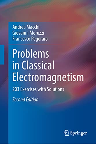 Beispielbild fr PROBLEMS IN CLASSICAL ELECTROMAGNETISM 203 EXERCISES WITH SOLUTIONS (HB 2023) zum Verkauf von Basi6 International