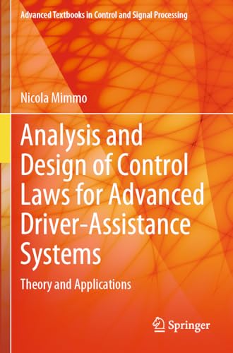 Imagen de archivo de Analysis and Design of Control Laws for Advanced Driver-Assistance Systems: Theory and Applications (Advanced Textbooks in Control and Signal Processing) a la venta por Books Puddle