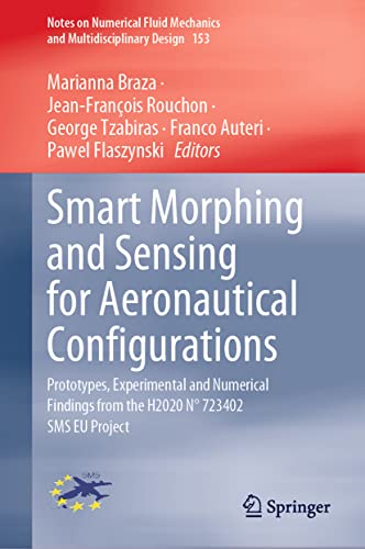 9783031225796: Smart Morphing and Sensing for Aeronautical Configurations: Prototypes, Experimental and Numerical Findings from the H2020 N 723402 Sms Eu Project