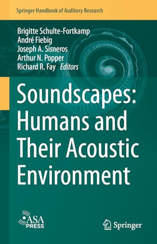 Stock image for Soundscapes: Humans and Their Acoustic Environment (Springer Handbook of Auditory Research, 76) for sale by GF Books, Inc.
