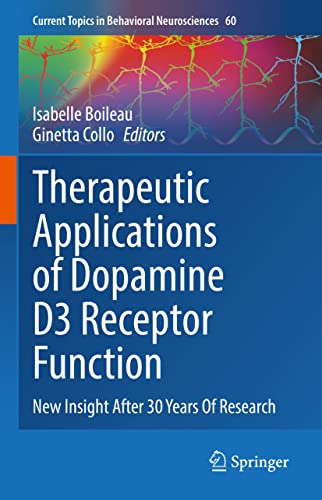 Stock image for Therapeutic Applications of Dopamine D3 Receptor Function: New Insight After 30 Years Of Research (Current Topics in Behavioral Neurosciences, 60) for sale by Open Books