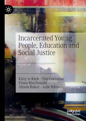 Stock image for Incarcerated Young People, Education and Social Justice for sale by BuchWeltWeit Ludwig Meier e.K.