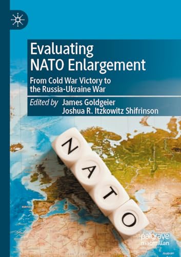 9783031233661: Evaluating NATO Enlargement: From Cold War Victory to the Russia-Ukraine War