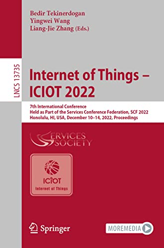 9783031235818: Internet of Things – ICIOT 2022: 7th International Conference, Held as Part of the Services Conference Federation, SCF 2022, Honolulu, HI, USA, ... (Lecture Notes in Computer Science)