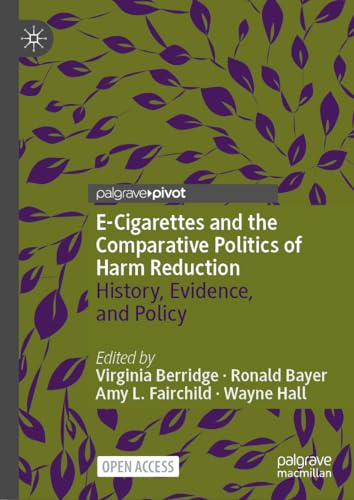 9783031236570: E-Cigarettes and the Comparative Politics of Harm Reduction: History, Evidence, and Policy