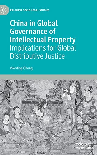 Stock image for China in Global Governance of Intellectual Property: Implications for Global Distributive Justice (Palgrave Socio-Legal Studies) for sale by California Books