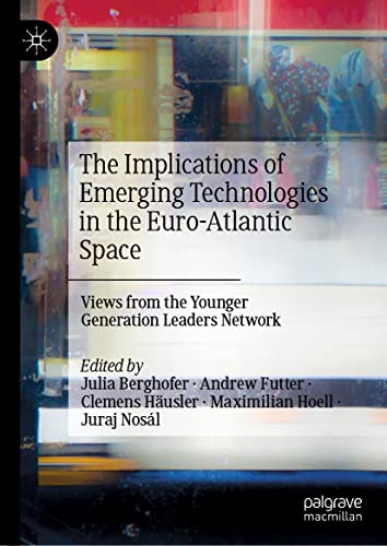 Imagen de archivo de The Implications of Emerging Technologies in the Euro-Atlantic Space: Views from the Younger Generation Leaders Network a la venta por Chiron Media