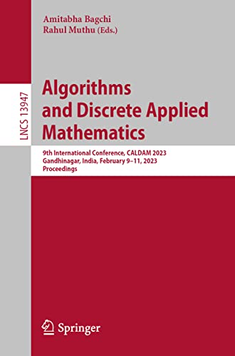 Imagen de archivo de Algorithms and Discrete Applied Mathematics : 9th International Conference, CALDAM 2023, Gandhinagar, India, February 911, 2023, Proceedings a la venta por Buchpark