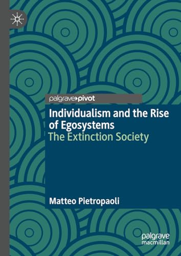 Beispielbild fr Individualism and the Rise of Egosystems The Extinction Society zum Verkauf von Buchpark