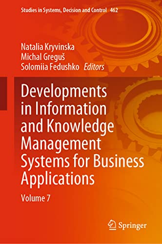 Beispielbild fr Developments in Information and Knowledge Management Systems for Business Applications: Volume 7 (Studies in Systems, Decision and Control, 462) zum Verkauf von GF Books, Inc.