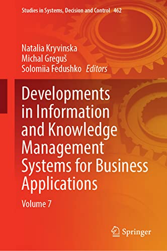 Imagen de archivo de Developments in Information and Knowledge Management Systems for Business Applications: Volume 7 (Studies in Systems, Decision and Control, 462) a la venta por GF Books, Inc.