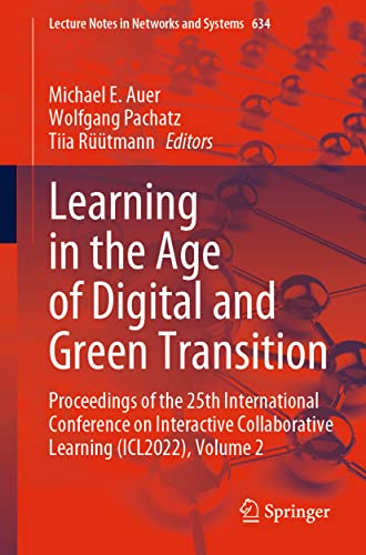 Immagine dell'editore per Learning in the Age of Digital and Green Transition : Proceedings of the 25th International Conference on Interactive Collaborative Learning (ICL2022), Volume 2 venduto da Buchpark