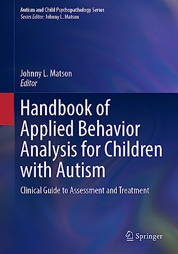 Beispielbild fr Handbook of Applied Behavior Analysis for Children with Autism: Clinical Guide to Assessment and Treatment (Autism and Child Psychopathology Series) zum Verkauf von Ria Christie Collections