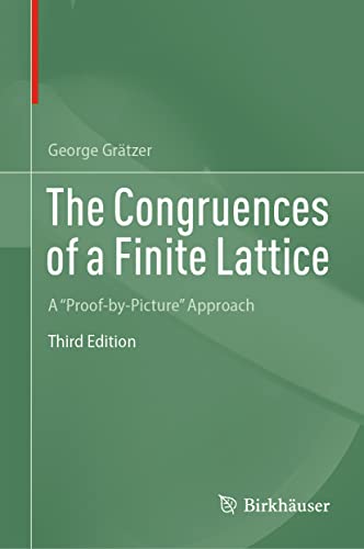 9783031290626: The Congruences of a Finite Lattice: A "Proof-by-Picture" Approach