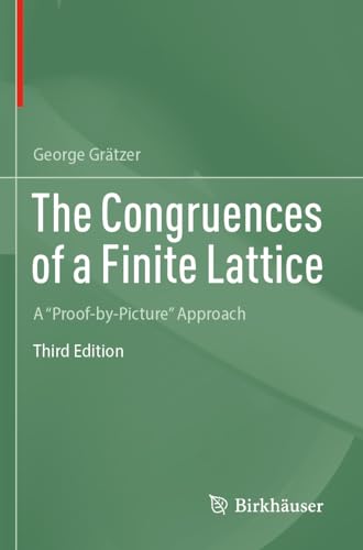 9783031290657: The Congruences of a Finite Lattice: A "Proof-by-Picture" Approach