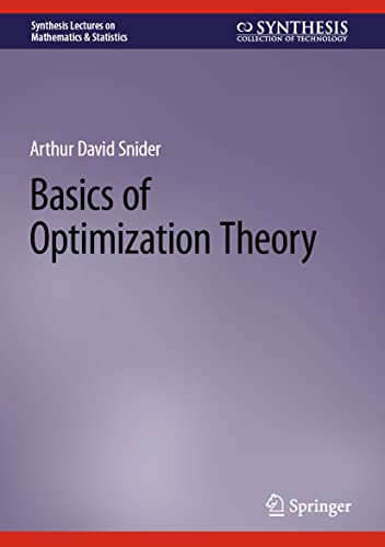 9783031292187: Basics of Optimization Theory (Synthesis Lectures on Mathematics & Statistics)