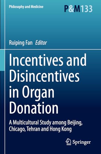 Beispielbild fr Incentives and Disincentives in Organ Donation : A Multicultural Study among Beijing, Chicago, Tehran and Hong Kong zum Verkauf von AHA-BUCH GmbH