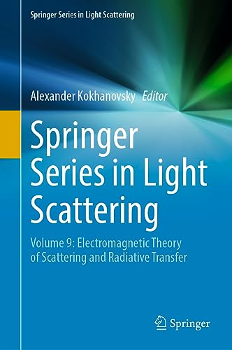 Stock image for Springer Series in Light Scattering: Volume 9: Electromagnetic Theory of Scattering and Radiative Transfer for sale by Zubal-Books, Since 1961