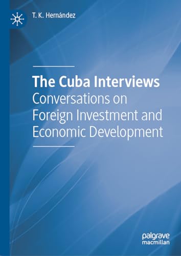 Beispielbild fr Cuba Interviews : Conversations on Foreign Investment and Economic Development zum Verkauf von GreatBookPrices