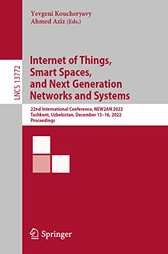 Imagen de archivo de Internet of Things, Smart Spaces, and Next Generation Networks and Systems: 22nd International Conference, NEW2AN 2022, Tashkent, Uzbekistan, December ... (Lecture Notes in Computer Science) a la venta por Ria Christie Collections