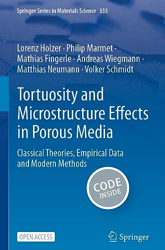 9783031304798: Tortuosity and Microstructure Effects in Porous Media: Classical Theories, Empirical Data and Modern Methods: 333 (Springer Series in Materials Science, 333)