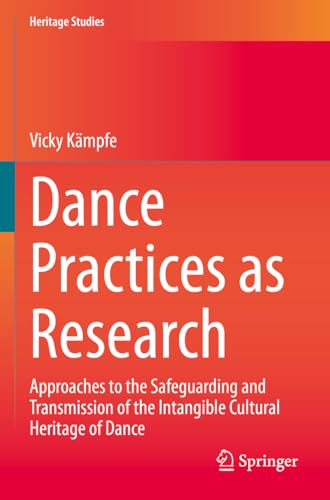 Immagine dell'editore per Dance Practices as Research: Approaches to the Safeguarding and Transmission of the Intangible Cultural Heritage of Dance venduto da Revaluation Books