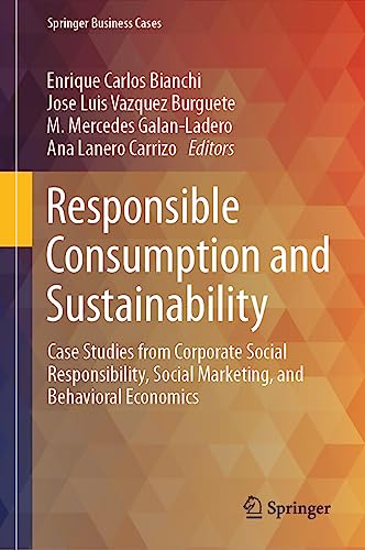 9783031307416: Responsible Consumption and Sustainability: Case Studies from Corporate Social Responsibility, Social Marketing, and Behavioral Economics