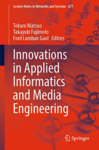 9783031307683: Innovations in Applied Informatics and Media Engineering: 677 (Lecture Notes in Networks and Systems, 677)