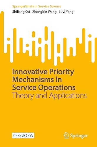 Imagen de archivo de Innovative Priority Mechanisms in Service Operations : Theory and Applications a la venta por GreatBookPrices