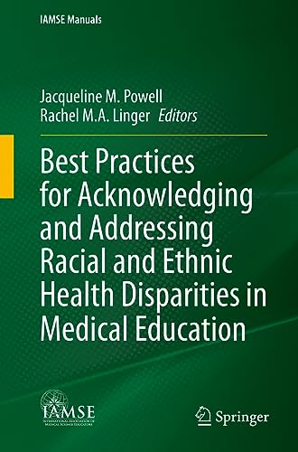 Immagine dell'editore per Best Practices for Acknowledging and Addressing Racial and Ethnic Health Disparities in Medical Education (IAMSE Manuals) venduto da BooksRun