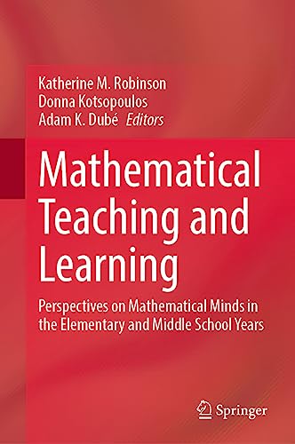 Beispielbild fr Mathematical Teaching and Learning: Perspectives on Mathematical Minds in the Elementary and Middle School Years zum Verkauf von Revaluation Books