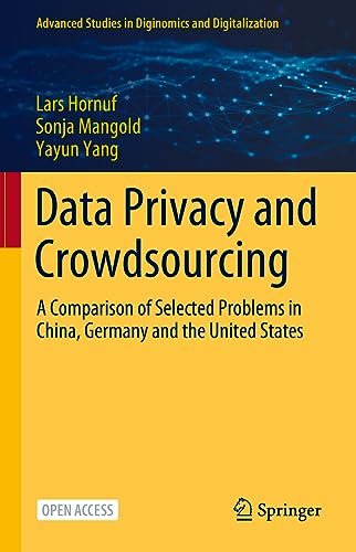 Beispielbild fr Data Privacy and Crowdsourcing: A Comparison of Selected Problems in China, Germany and the United States (Advanced Studies in Diginomics and Digitalization) zum Verkauf von Books From California